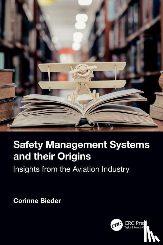 Bieder, Corinne - Safety Management Systems and their Origins