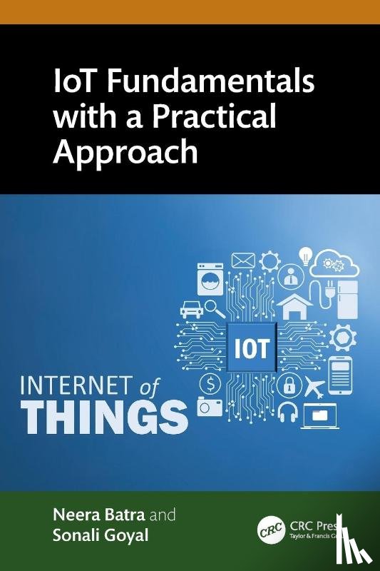 Batra, Neera (MM University, Goyal, Sonali - IoT Fundamentals with a Practical Approach