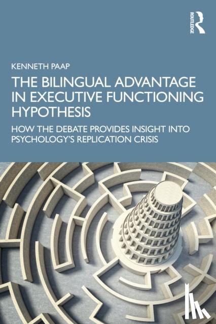 Paap, Kenneth - The Bilingual Advantage in Executive Functioning Hypothesis