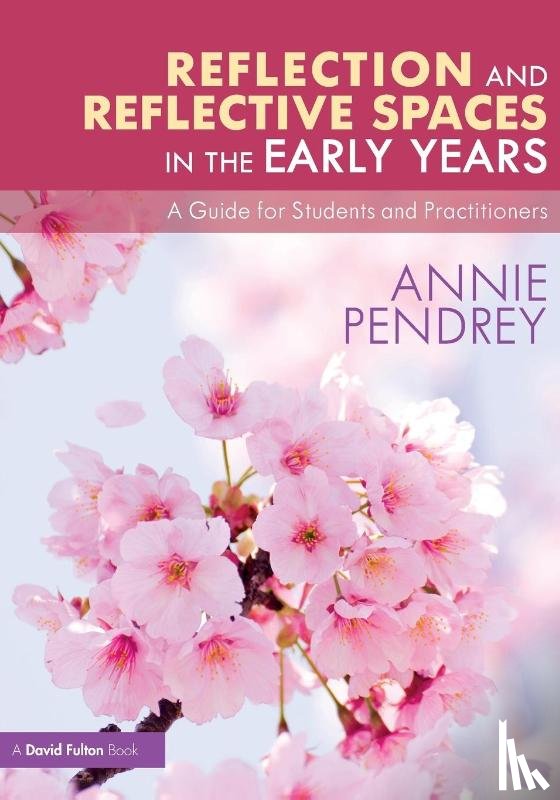Pendrey, Annie - Reflection and Reflective Spaces in the Early Years