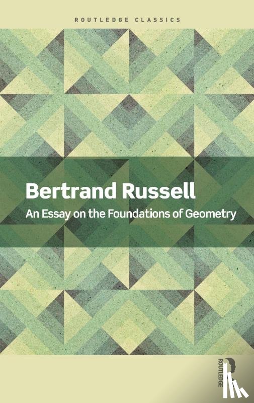 Russell, Bertrand - An Essay on the Foundations of Geometry