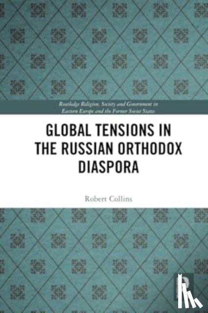 Collins, Robert - Global Tensions in the Russian Orthodox Diaspora