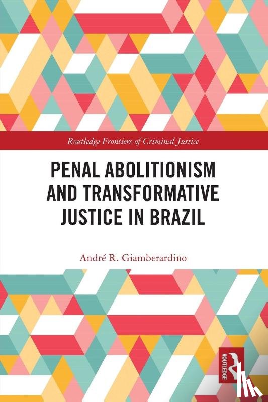 Giamberardino, Andre R. (Federal University of Parana - Penal Abolitionism and Transformative Justice in Brazil