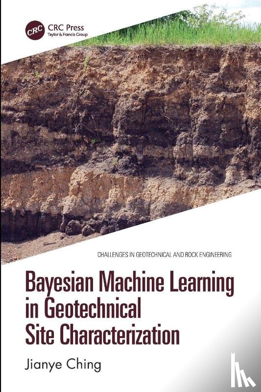 Ching, Jianye (National Taiwan University - Bayesian Machine Learning in Geotechnical Site Characterization