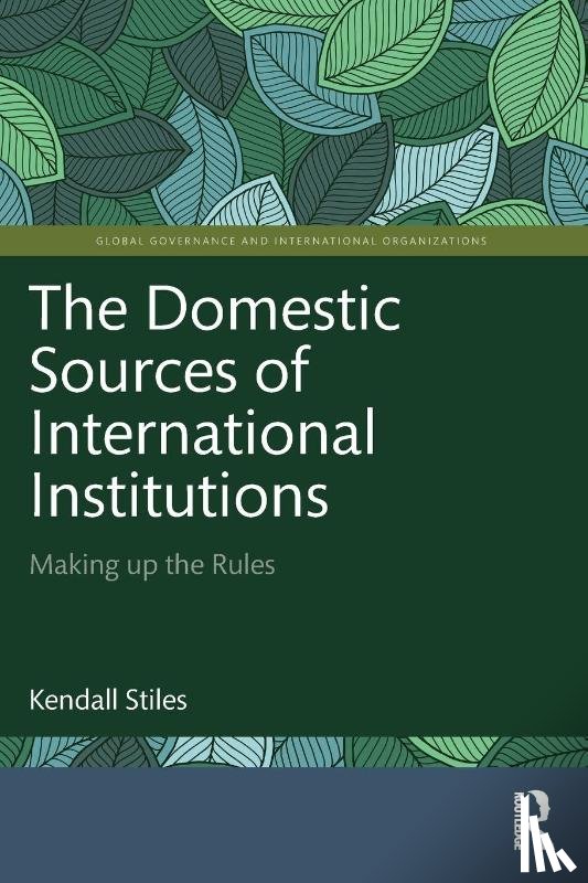 Stiles, Kendall (Brigham Young University - The Domestic Sources of International Institutions