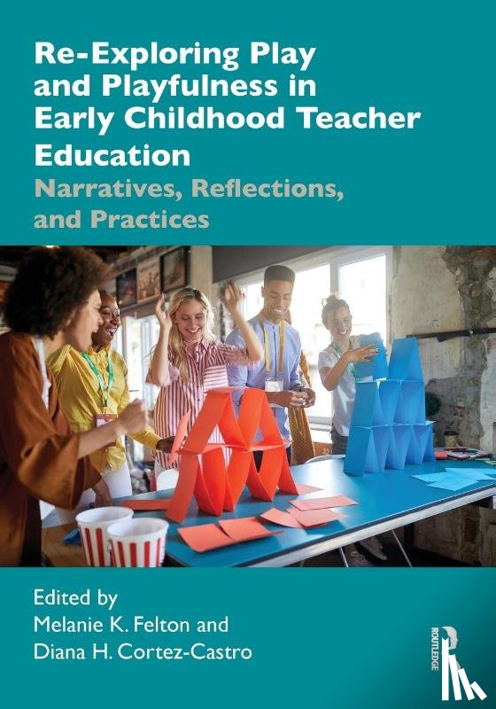  - Re-Exploring Play and Playfulness in Early Childhood Teacher Education