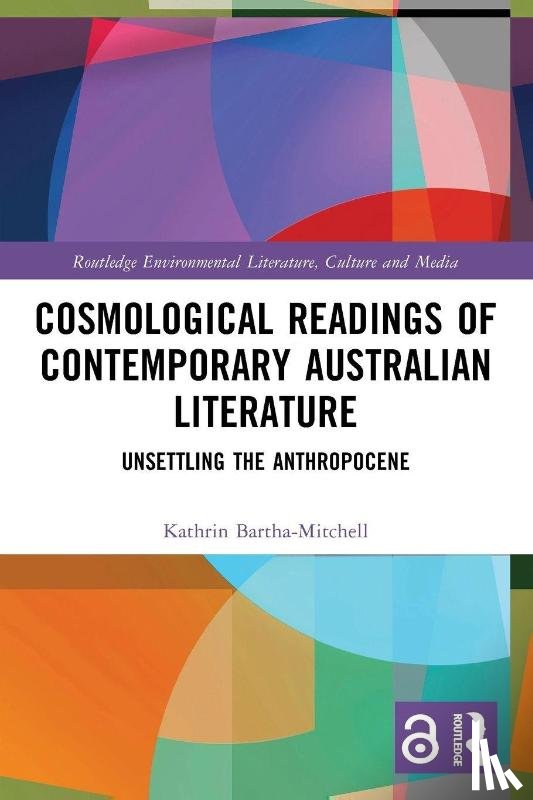 Bartha-Mitchell, Kathrin - Cosmological Readings of Contemporary Australian Literature