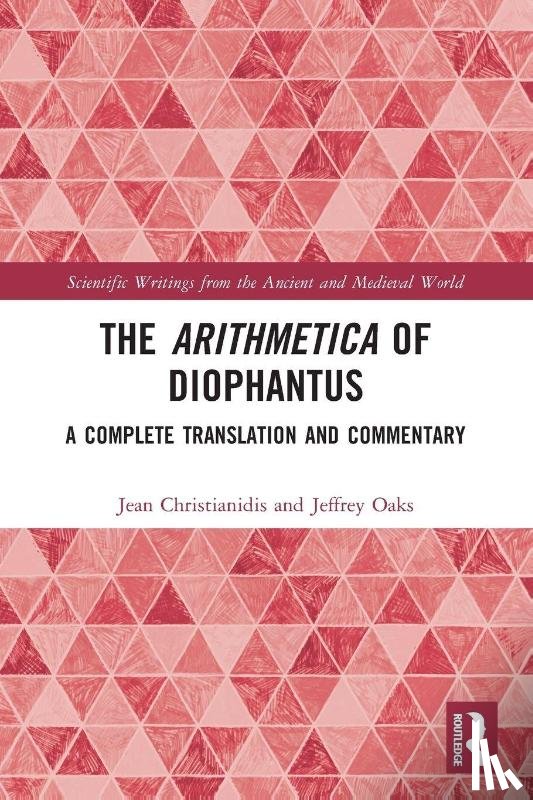 Christianidis, Jean (National and Kapodistrian University of Athens, Oaks, Jeffrey (University of Indianapolis - The Arithmetica of Diophantus