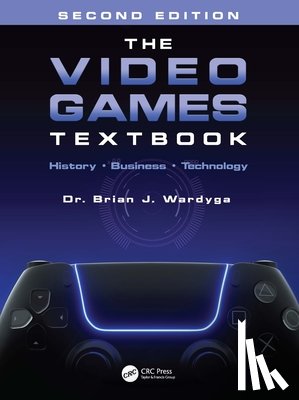 Wardyga, Brian J. - The Video Games Textbook