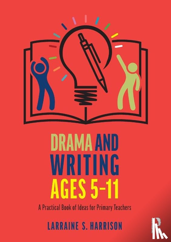 Harrison, Larraine S. - Drama and Writing Ages 5-11