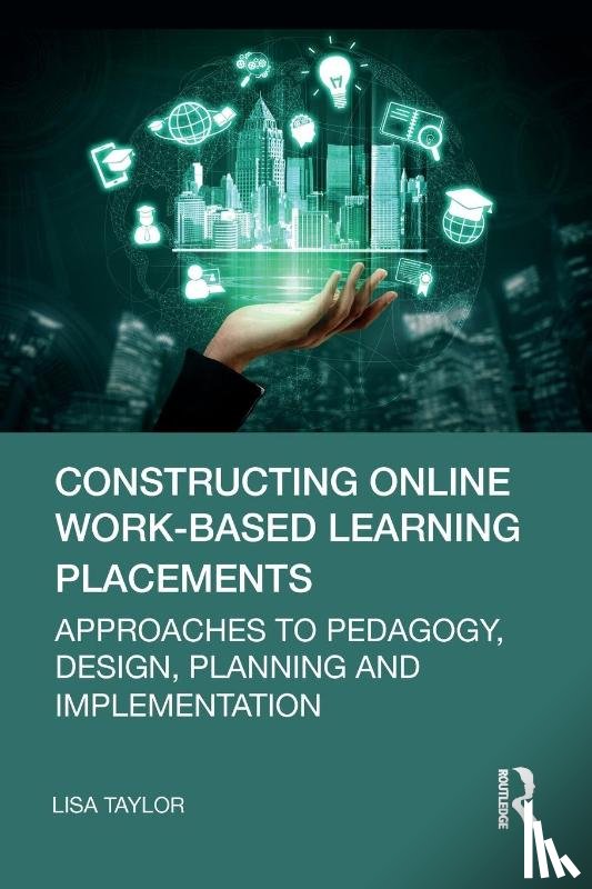 Taylor, Lisa - Constructing Online Work-Based Learning Placements