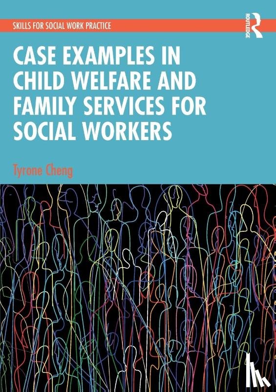 Cheng, Tyrone - Case Examples in Child Welfare and Family Services for Social Workers