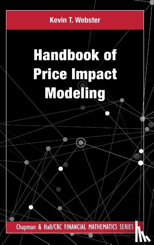 Webster, Kevin T - Handbook of Price Impact Modeling