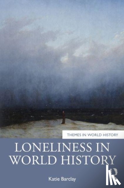 Barclay, Katie (University of Adelaide - Loneliness in World History