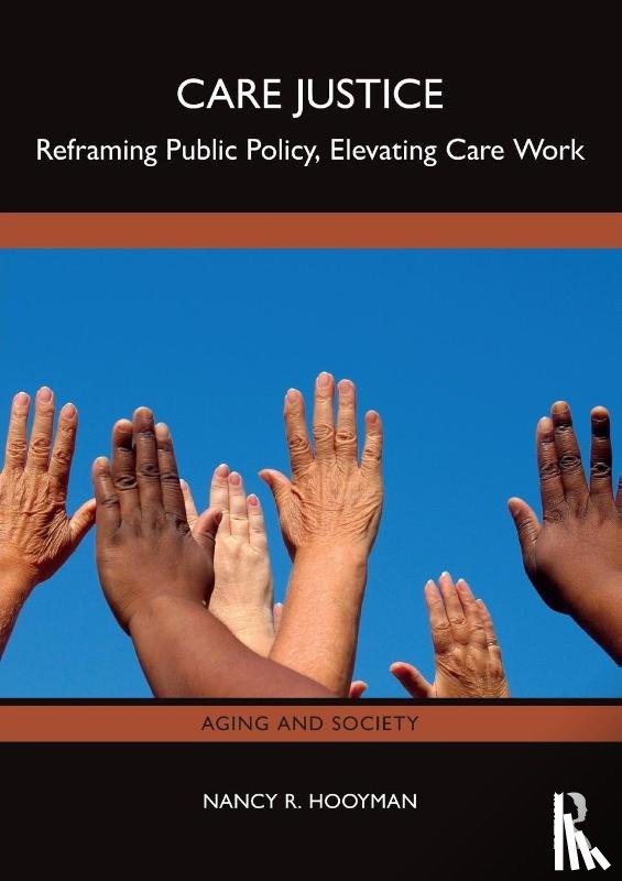 Hooyman, Nancy R. - Care Justice