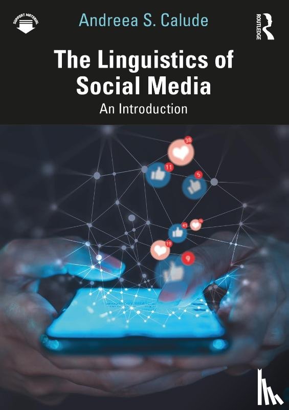 Calude, Andreea S. - The Linguistics of Social Media