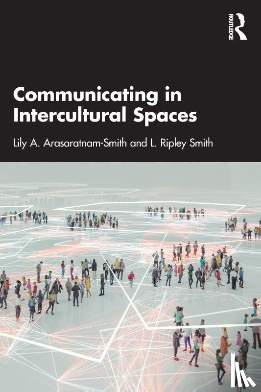 Arasaratnam-Smith, Lily A. (Alphacrucis University College, Smith, L. Ripley - Communicating in Intercultural Spaces