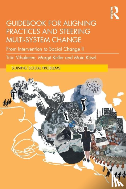 Vihalemm, Triin, Keller, Margit (University of Tartu, Kiisel, Maie - Guidebook for Aligning Practices and Steering Multi-System Change