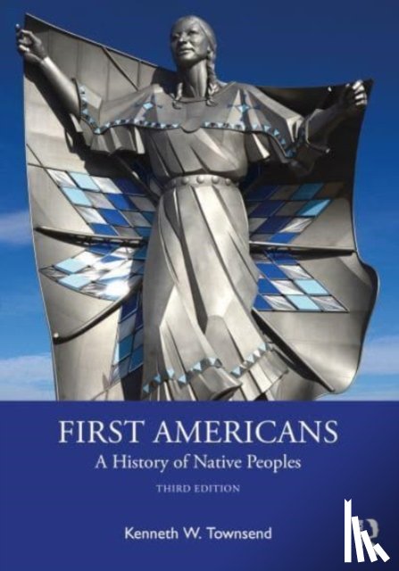 Townsend, Kenneth W. - First Americans: A History of Native Peoples