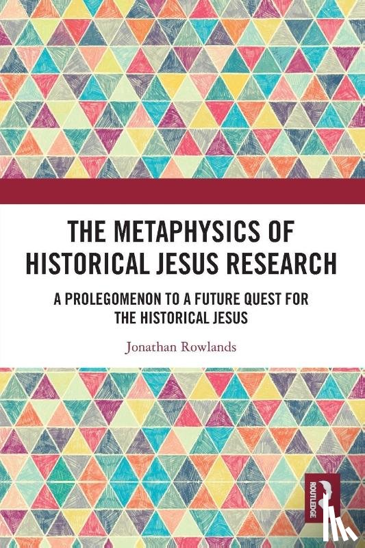 Rowlands, Jonathan (St Mellitus College - The Metaphysics of Historical Jesus Research