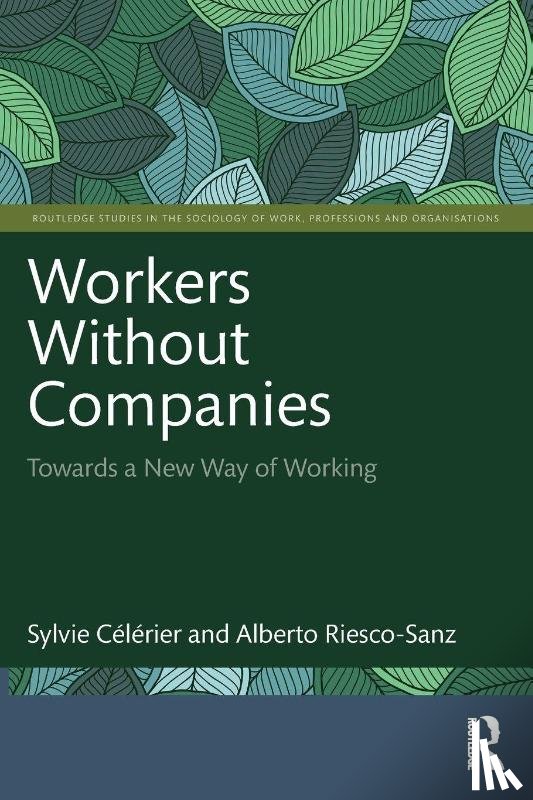 Celerier, Sylvie (University of Lille, Riesco-Sanz, Alberto (Complutense University of Madrid - Workers Without Companies