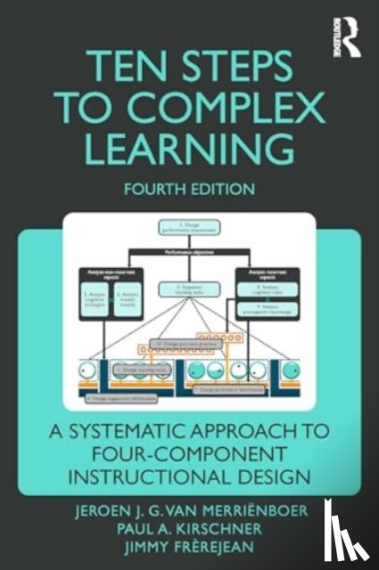 van Merrienboer, Jeroen J. G. (Maastricht University, Kirschner, Paul A. (Open Univeristy of the Netherlands), Frerejean, Jimmy - Ten Steps to Complex Learning