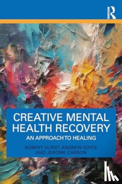 Hurst, Robert, Voyce, Andrew, Carson, Jerome - Creative Mental Health Recovery