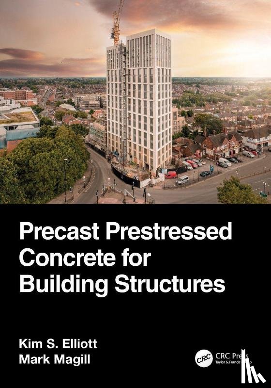 Elliott, Kim S. (University of Nottingham, Magill, Mark (Creagh Concrete - Precast Prestressed Concrete for Building Structures