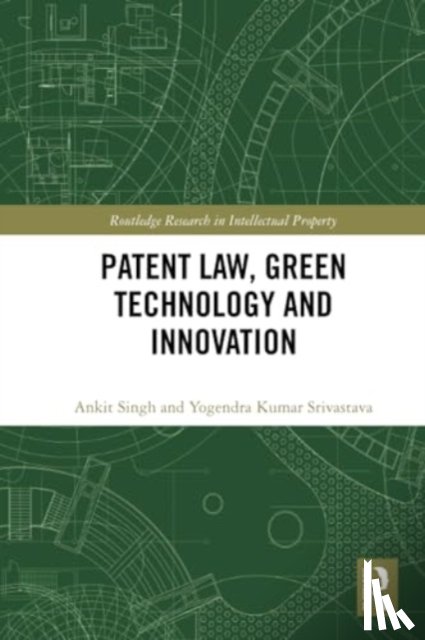 Singh, Ankit, Srivastava, Yogendra - Patent Law, Green Technology and Innovation