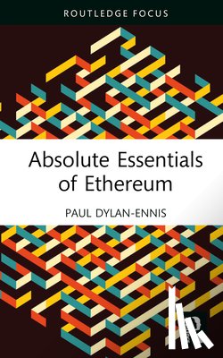 Dylan-Ennis, Paul - Absolute Essentials of Ethereum