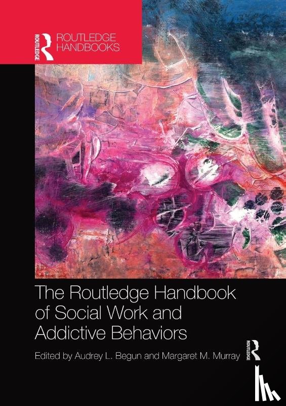  - The Routledge Handbook of Social Work and Addictive Behaviors