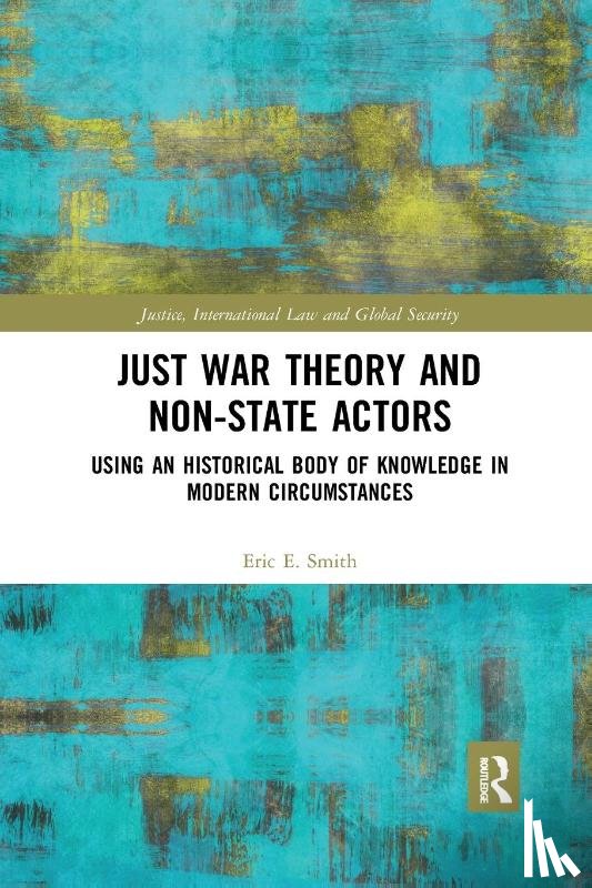Smith, Eric E. - Just War Theory and Non-State Actors