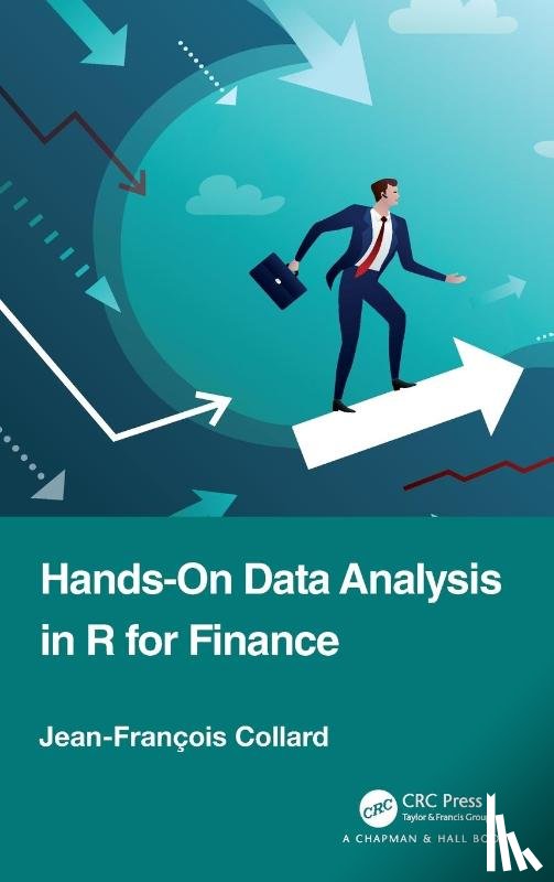 Collard, Jean-Francois - Hands-On Data Analysis in R for Finance