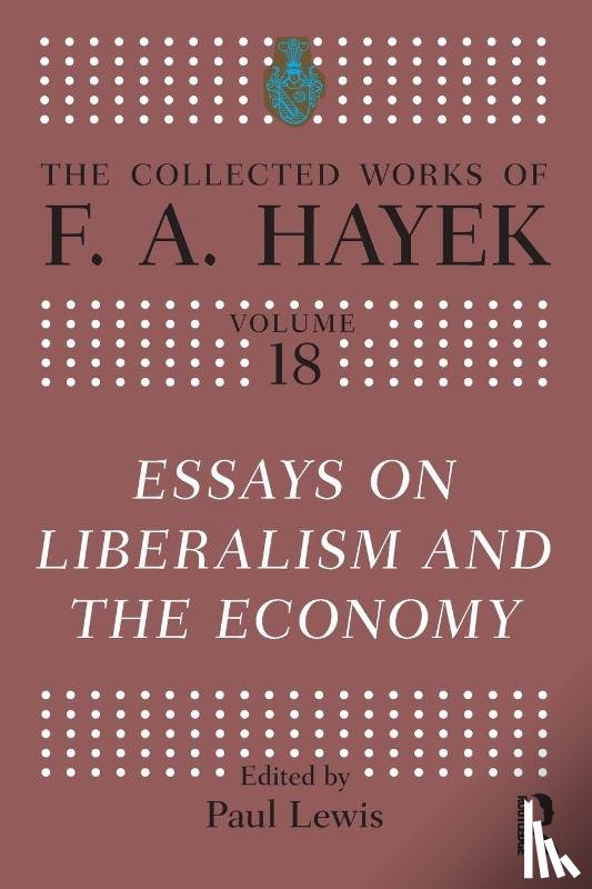 Hayek, F.A. - Essays on Liberalism and the Economy