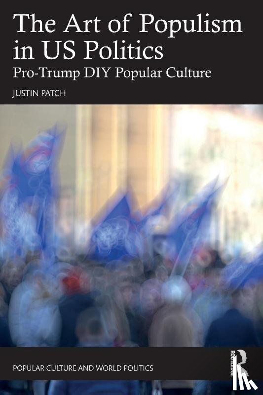 Patch, Justin (Vassar College - The Art of Populism in US Politics