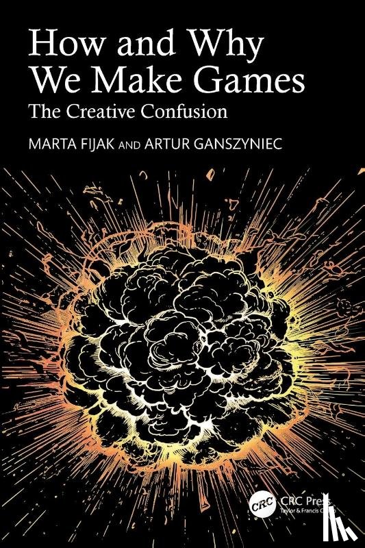 Fijak, Marta, Ganszyniec, Artur - How and Why We Make Games