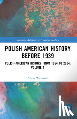 Walaszek, Adam - Polish American History before 1939
