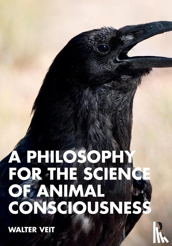Veit, Walter (University of Sydney - A Philosophy for the Science of Animal Consciousness
