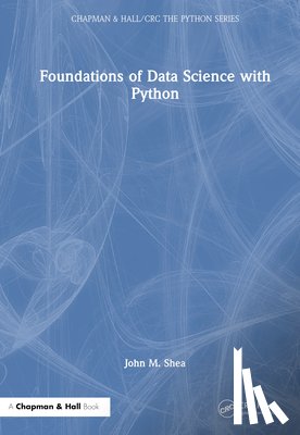 Shea, John M. - Foundations of Data Science with Python