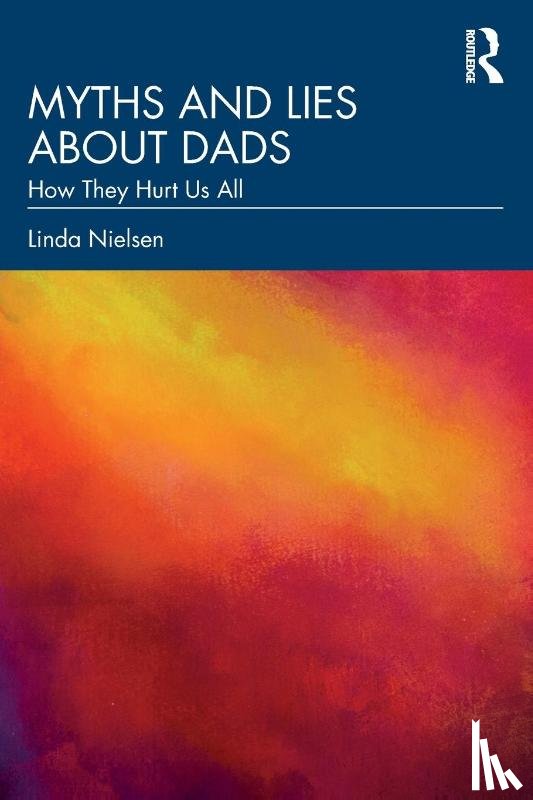 Nielsen, Linda - Myths and Lies about Dads
