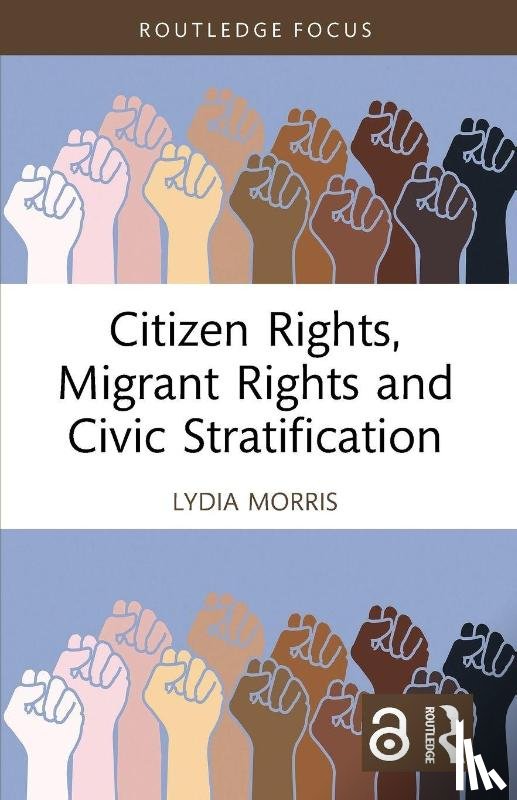 Morris, Lydia - Citizen Rights, Migrant Rights and Civic Stratification