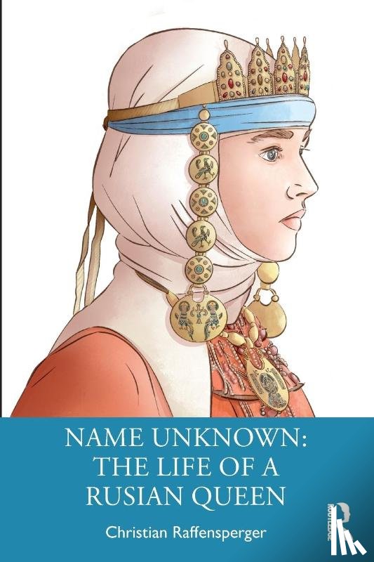 Raffensperger, Christian (Wittenberg University - Name Unknown: The Life of a Rusian Queen