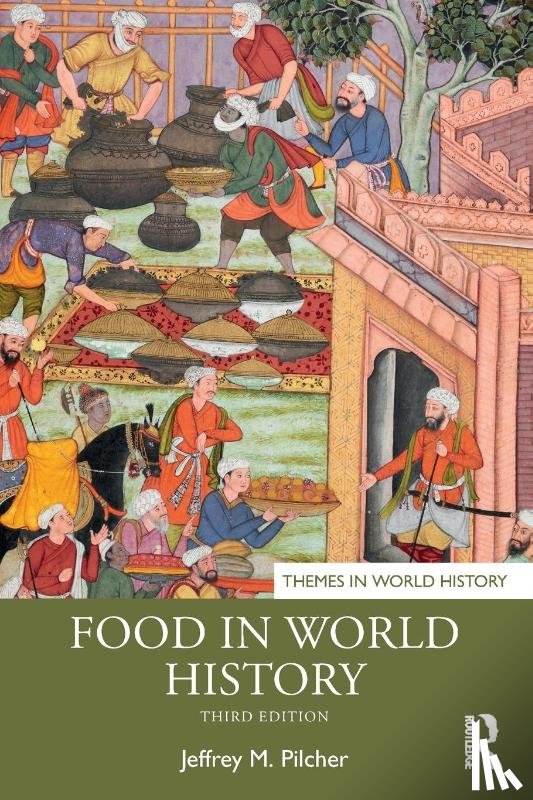 Pilcher, Jeffrey M. - Food in World History