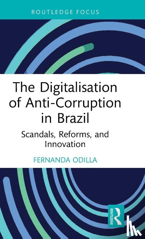Odilla, Fernanda - The Digitalisation of Anti-Corruption in Brazil