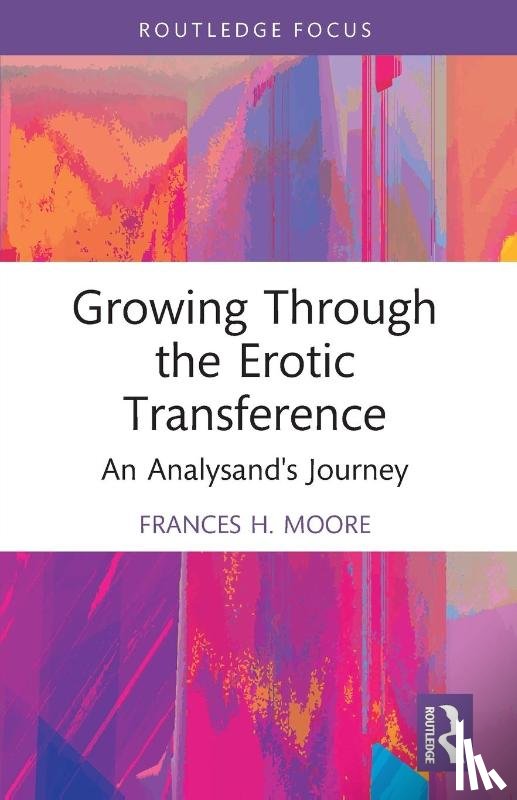 Moore, Frances H. - Growing Through the Erotic Transference