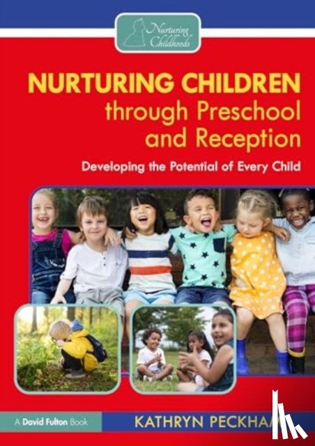 Peckham, Kathryn - Nurturing Children through Preschool and Reception