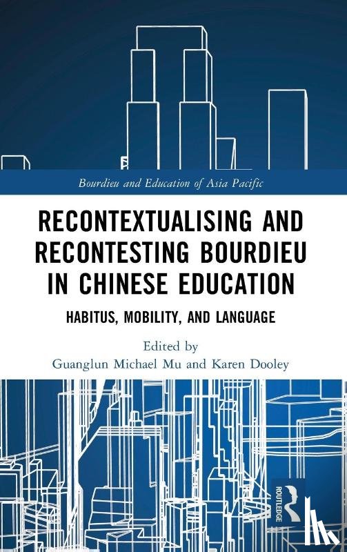  - Recontextualising and Recontesting Bourdieu in Chinese Education