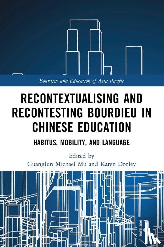  - Recontextualising and Recontesting Bourdieu in Chinese Education