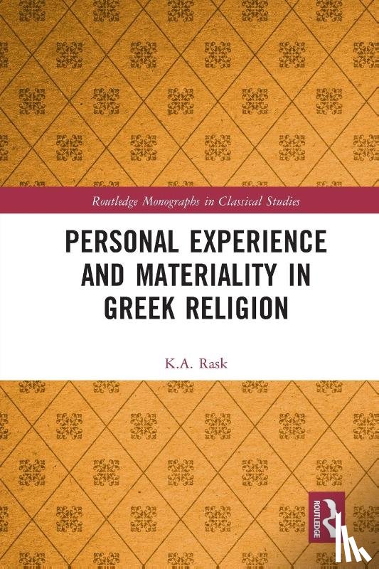 Rask, K.A. (The Ohio State University - Personal Experience and Materiality in Greek Religion