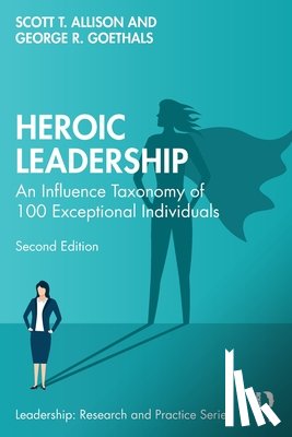 Allison, Scott T. (University of Richmond, Goethals, George R. (University of Richmond - Heroic Leadership
